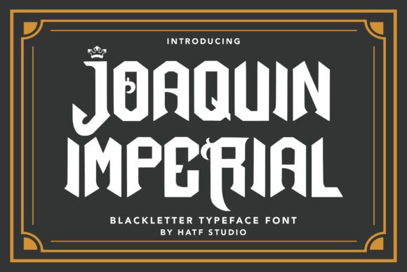 Joaquin Imperial: The Ultimate Blackletter Font Guide